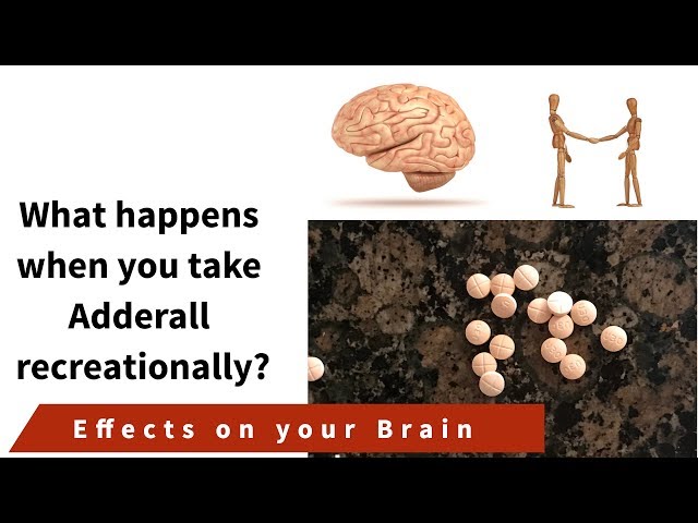 What happens when you take Adderall recreationally? Brain & Body