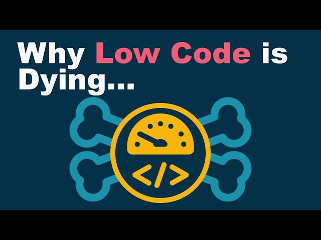 Why Low Code is Dying