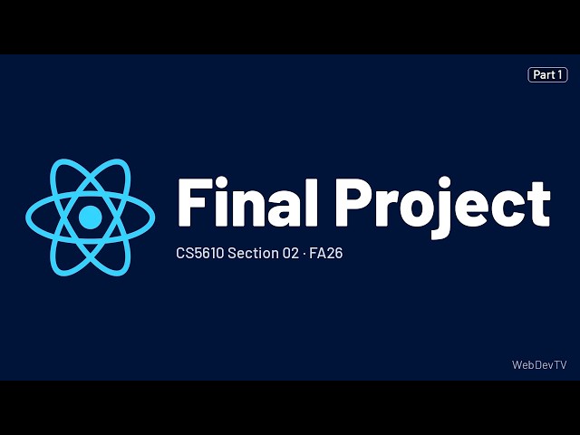 Final Project — CS5610 FA26 (Sep 21) Part 1/14