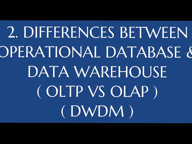#2. Differences b/w Operational Database & Data warehouse ( OLTP vs OLAP ) |DWDM|