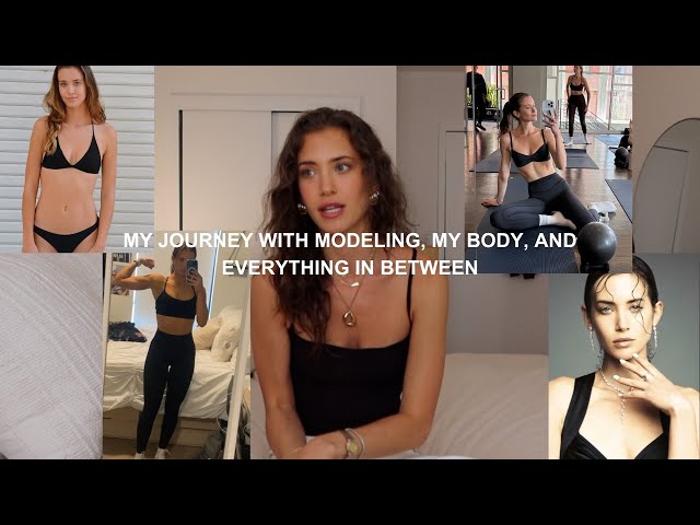 My Modeling Journey: Modeling tips, Getting started, Changes in my body & relationship w food, etc.