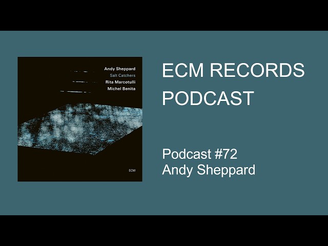 ECM Podcast #72 - Andy Sheppard