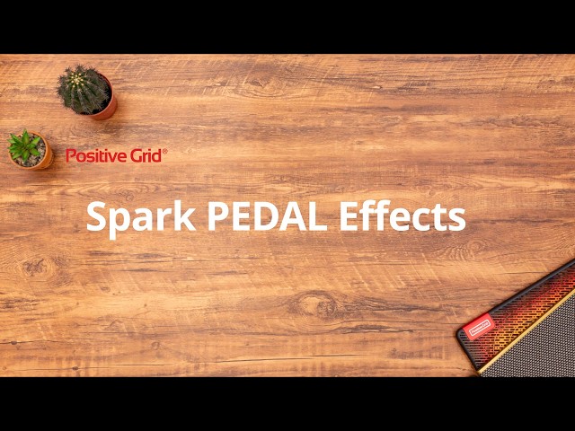 Spark PEDAL - Effects, Explained