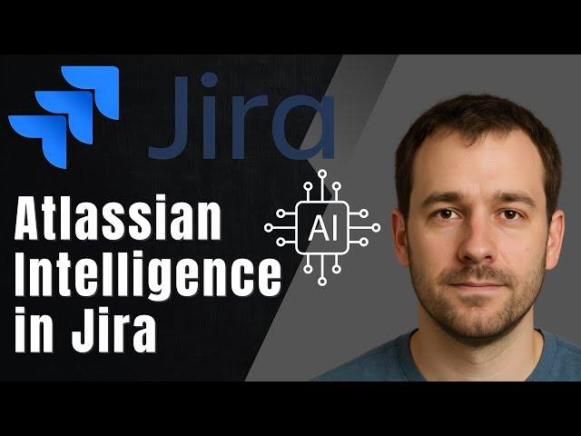 Atlassian Intelligence in Jira | What It Is & How to Use It (2025 Tutorial)