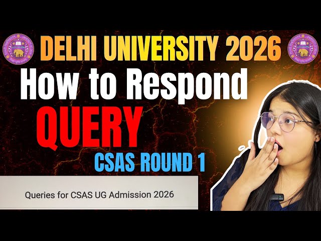 How to Respond to a Query Raised on Your DU CSAS Portal? | Must Watch Before Replying!😱