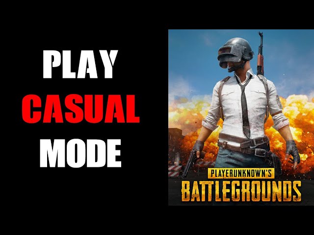 How To Enjoy PUBG After A Long Time Away: Practice, Improve & Have Fun In Casual Mode!