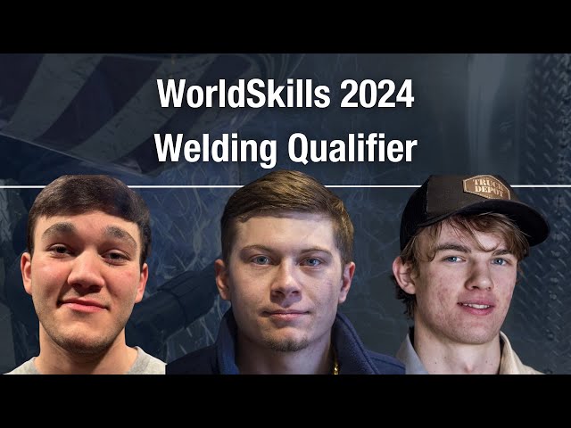 The Final Countdown: U.S. Welding Qualifier for WorldSkills 2024