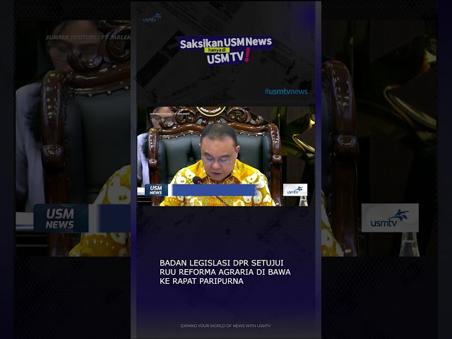 DPR Setujui RUU Reforma Agraria #usmnews #usmtv #DPR #ruureformaagraria #ReformaAgraria