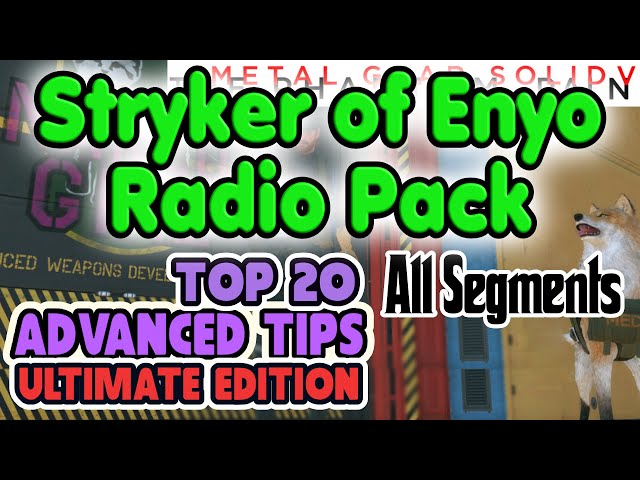 Top 20 Advance Tips, Stryker of Enyo Radio Pack (higher bitrate) - Metal Gear Solid V