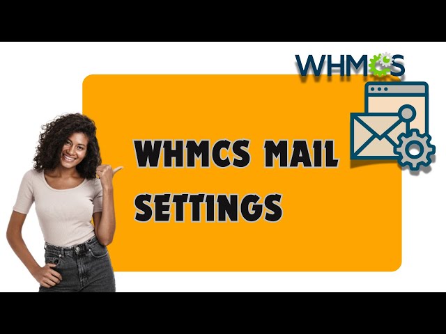 How to Configure WHMCS Mail Settings in Minutes