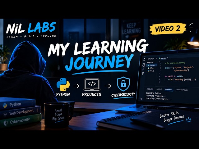 My Learning Journey Begins | Python, Projects & Cybersecurity | Nil Labs #2026