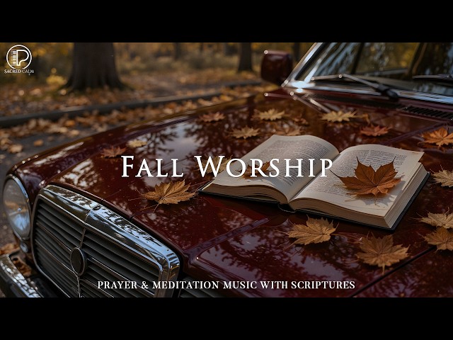 Fall Worship - Soft Instrumental Piano, Fireplace Crackle, Prayer & Bible Reading (No Ads)
