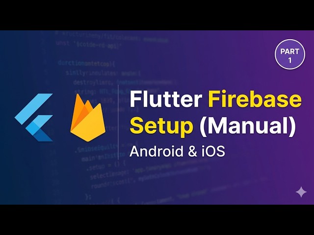 Flutter Firebase Setup (Step-by-Step) 🔥 | Android & iOS Manual Guide | Part 1