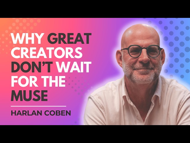 40 Books, 100 Million Copies: Harlan Coben on How to Actually Write