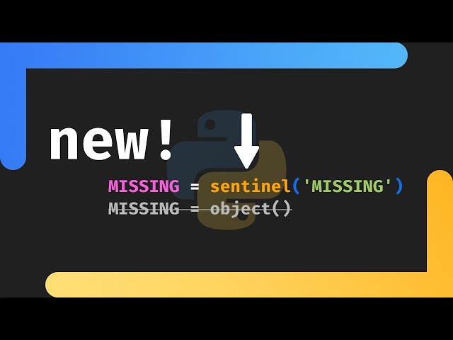 NEW in Python 3.15: sentinel()