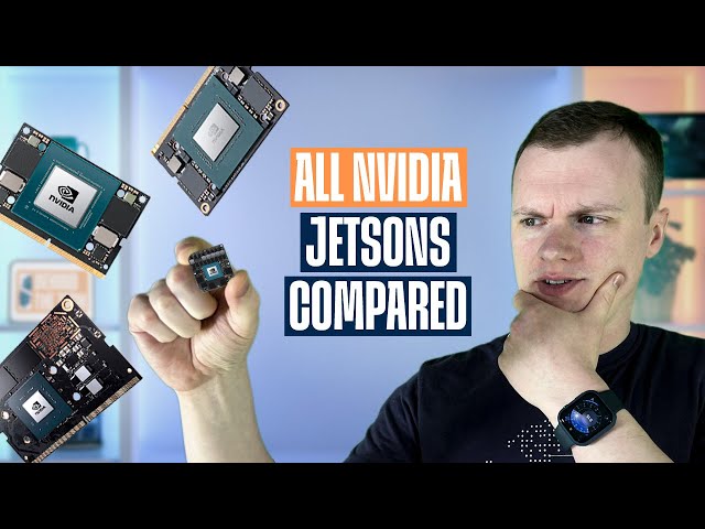 Nvidia Jetson Lineup Explained from Nano to AGX Orin