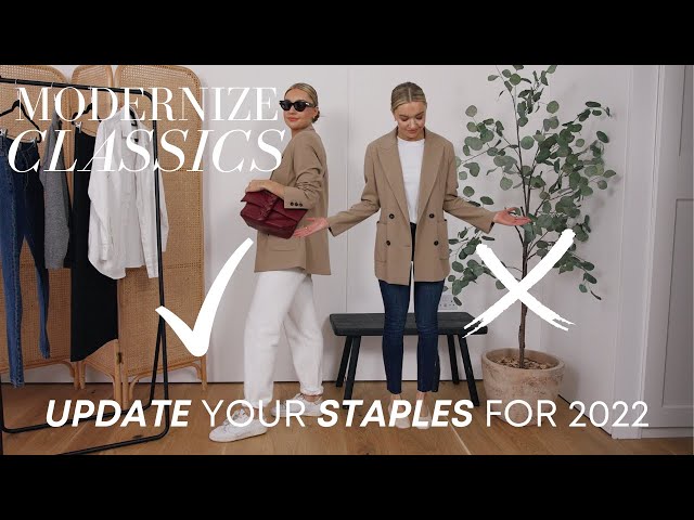 FASHION MISTAKES WITH CLASSIC PIECES & HOW TO UPDATE THEM FOR 2022