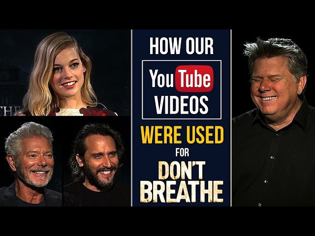 How Our YouTube Videos Were Used For “Don’t Breathe” (no spoilers)