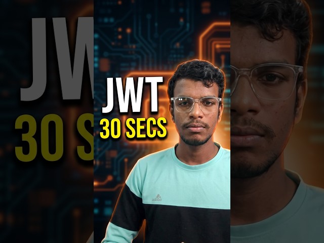 JWT in 30 Seconds!  JSON Web Token Explained