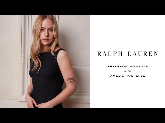 RALPH LAUREN | Spring 2027 Collection Runway Show | Pre-Show Moments with Amélie Hoeferle