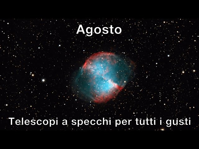 Agosto - Telescopi a specchi per tutti i gusti