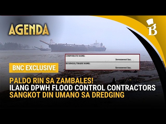 DPWH flood control contractors, sangkot din umano sa Zambales dredging | Agenda