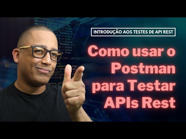 How to Use Postman to Test REST APIs (Lesson 10)