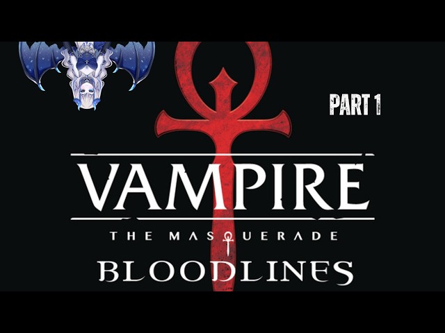Vampire The Masquerade Bloodlines Part 1