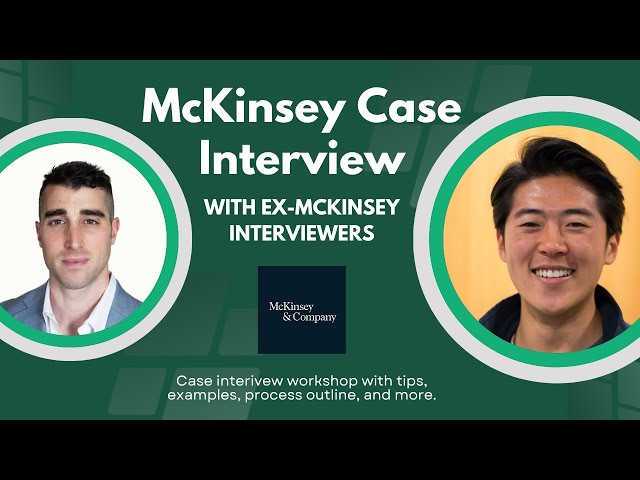 McKinsey Case Interview Workshop: Questions, Process, & Examples (From Ex-McKinsey Interviewers)