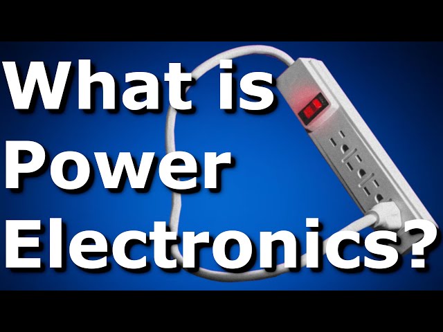 Intro to Power Electronics (for Beginners)