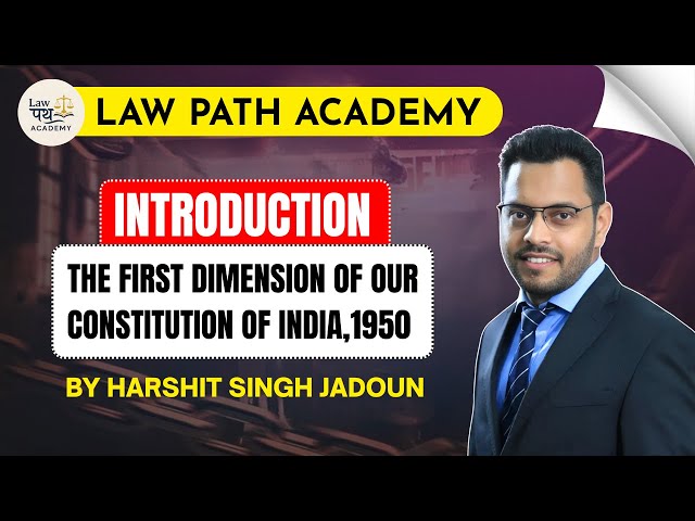 Introduction: The First Dimension of our Constitution of India,1950 | By Harshit Singh Jadoun