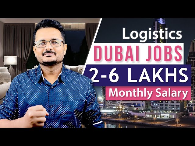 How to Get a Logistics Job in Dubai? | Salaries of Logistics in UAE