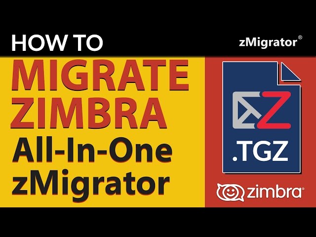 zMigrator® - A Complete Zimbra Migrator - Features & Working Process