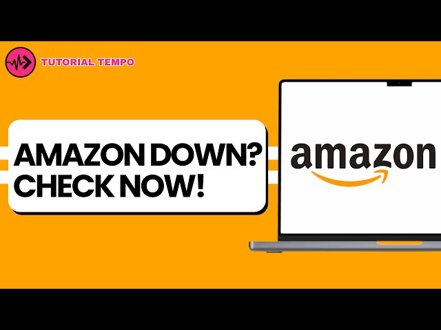 Is Amazon Down? How to Check Service Status?