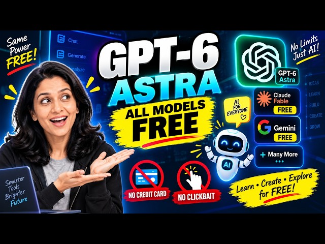 Claud Fable 5.1, Gemini 3.8 and GPT-6 Astra FREE 🤯 No Card Required