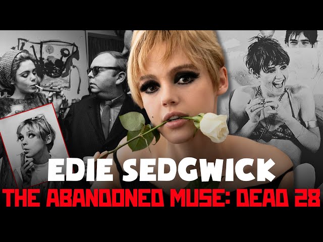 EDIE SEDGWICK :The Old Money Aristocrat Who Died a Junkie at 28