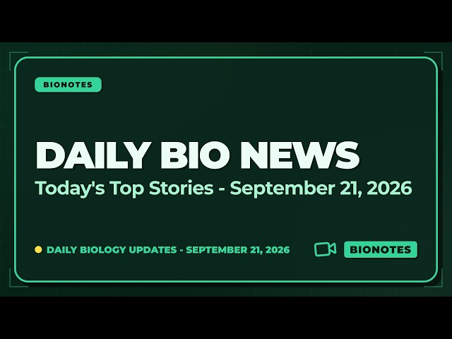 BioNews - September 21, 2026