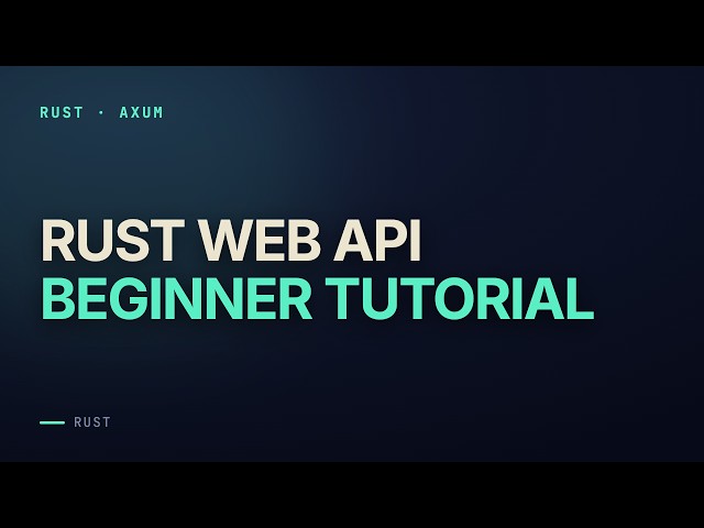 Rust Web API with Axum Tutorial for Beginners: Extractors, State and Layer Order