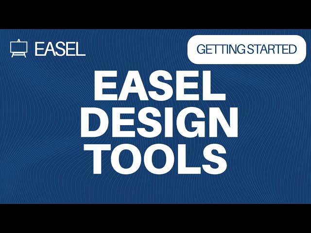 Easel Software: Introduction to Easel Design Tools