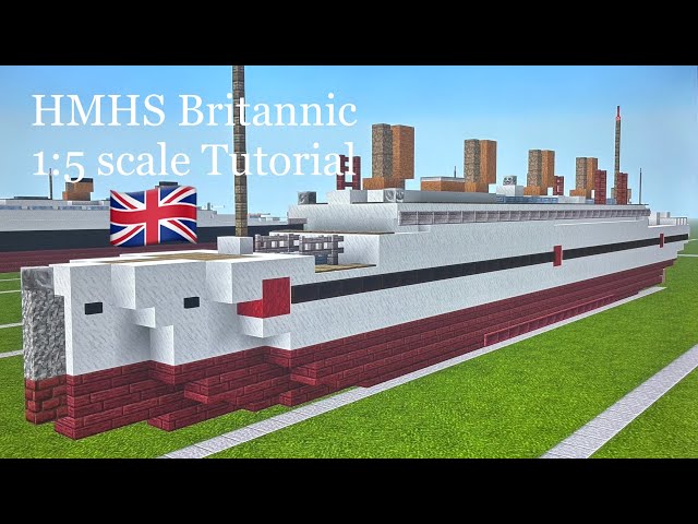Minecraft HMHS Britannic 1:5 scale Tutorial | Olympic-class ocean liner