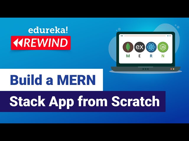 Build a MERN Stack App from Scratch | Web Development Training | Edureka | Web Dev Rewind -  3