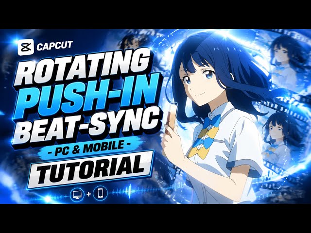ROTATING PUSH-IN BEAT-SYNC EFFECT PC & MOBILE TUTORIAL | CapCut Full Guide