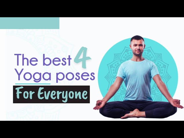 Top 4 best yoga poses for everyone | best yoga app