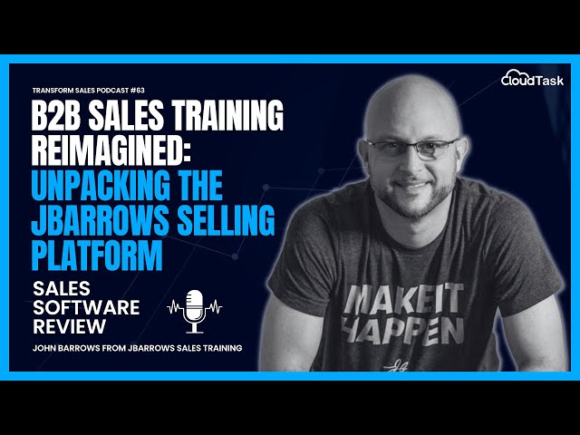 B2B Sales Training Reimagined: Unpacking the JBarrows Selling Platform