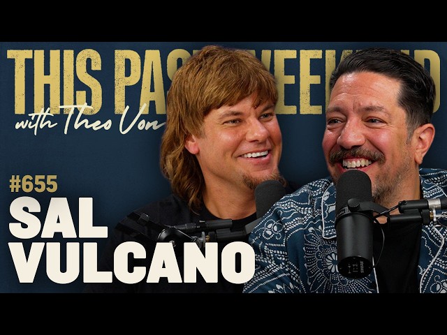 Sal Vulcano | This Past Weekend w/ Theo Von #655