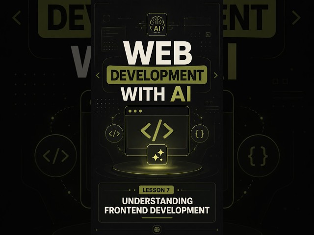 🚀 WEB DEVELOPMENT WITH AI LESSON 7 — Understanding Frontend Development 💻