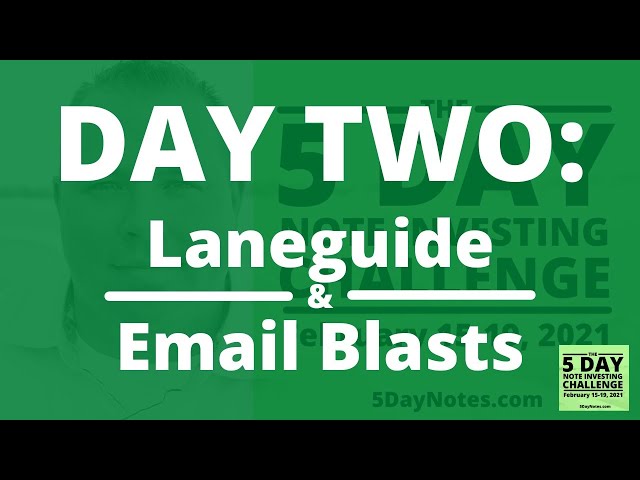 Using Laneguide and Email Blasts to Find & Fund Note Deals - Day Two