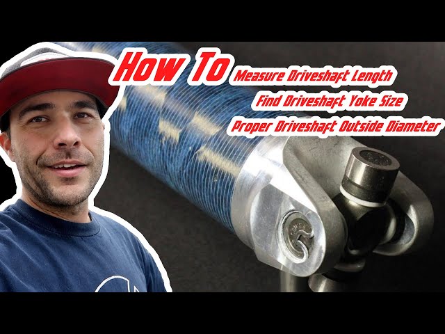 How To Measure Driveshaft Length, Spec Yoke Size, and Driveshaft Diameter