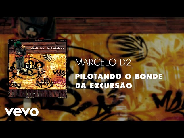 Marcelo D2 - Pilotando o Bonde da Excursão (Acústico)