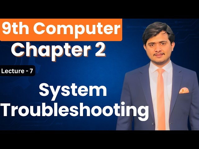System Troubleshooting | 9th Computer 2026 - Chapter 2 - Lec 7